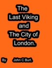 The Last Viking and The City of London. - Book