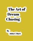 The Art of Dream Chasing. - Book