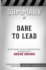 Summary of Dare to Lead : Brave Work. Tough Conversations. Whole Hearts.: Conversation Starters - Book