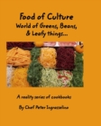 Food of Culture "World of Greens, Beans, and Leafy things" : World of Greens, Beans, and Leafy things... - Book