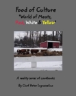 Food of Culture "World of Meats, Red, White and Yellow" : World of Meats, Red, White & Yellow - Book