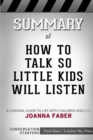 Summary of How to Talk so Little Kids Will Listen : Conversation Starters - Book