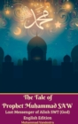 The Tale of Prophet Muhammad SAW Last Messenger of Allah SWT (God) English Edition Hardcover Version - Book