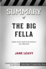 Summary of The Big Fella : Babe Ruth and the World He Created: Conversation Starters - Book