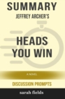 Summary : Jeffrey Archer's Heads You Win: A Novel (Discussion Prompts) - Book