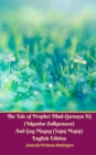 The Tale of Prophet Dhul-Qarnayn AS (Iskandar Zulkarnaen) And Gog Magog (Yajuj Majuj) English Edition - Book