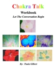 Chakra Talk Workbook : Let The Conversation Begin - Book