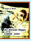 The African Hippo Called John. - Book