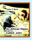 The African Hippo Called John. - Book