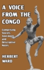 A Voice from the Congo : Comprising Stories, Anecdotes, and Descriptive Notes - Book
