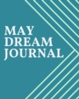 May Dream Journal : insightsbycassie: Dream Journal Collection - Book