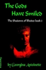 The Gods Have Smiled : The Shadows of Rhodes, Book 2 - Book