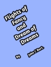 Flights of Fancy and Dream of Dreams. - Book