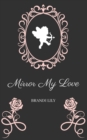 Mirror My Love - Book