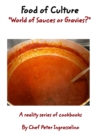 Food of Culture "World of Sauces or Gravies?" : Food of Culture "World of Sauces or Gravies?" - Book