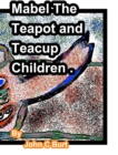 Mabel The Teapot and Teacup Children. - Book