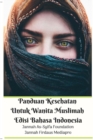 Panduan Kesehatan Untuk Wanita Muslimah Edisi Bahasa Indonesia - Book
