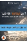 Impossible n'est pas moi ! : Tout sur la confiance en soi - Collection Conseils et Exercices - Book