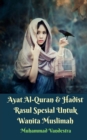 Ayat Al-Quran Dan Hadist Rasul Spesial Untuk Wanita Muslimah - Book