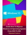 Guide How To Migrate Windows 10 Operating System From HDD To SSD - Book