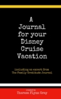 A Journal for your Disney Cruise Vacation : Finding joy in life's little things - Book