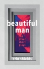 Beautiful Man & Other Short Plays - Book