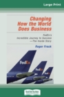Changing How the World Does Business : FedEx's Incredible Journey to Success - The Inside Story (16pt Large Print Edition) - Book