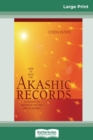 How to Read the Akashic Records : Accessing the Archive of the Soul and its Journey (16pt Large Print Edition) - Book