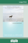 The Untethered Soul : The Journey Beyond Yourself (16pt Large Print Edition) - Book