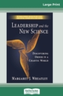 Leadership and the New Science (16pt Large Print Edition) - Book