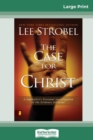 Case for Christ : A Journalists Personal Investigation of the Evidence for Jesus (16pt Large Print Edition) - Book