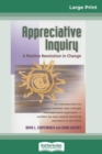 Appreciative Inquiry : A Positive Revolution in Change (16pt Large Print Edition) - Book