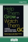 Help Them Grow or Watch Them Go (16pt Large Print Edition) - Book