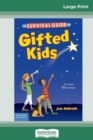 The Survival Guide for Gifted Kids : For Ages 10 & Under (Revised & Updated 3rd Edition) (16pt Large Print Edition) - Book