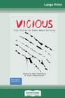 Vicious : True Stories by Teens About Bullying (16pt Large Print Edition) - Book