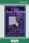 Your Inner Physician and You : CranoioSacral Therapy and SomatoEmotional Release (16pt Large Print Edition) - Book