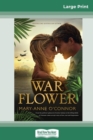 War Flower (16pt Large Print Edition) - Book