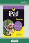 iPad For Seniors For Dummies, 10th Edition (16pt Large Print Edition) - Book
