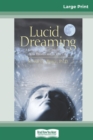 Lucid Dreaming : A Concise Guide to Awakening in Your Dreams and in Your Life (16pt Large Print Edition) - Book