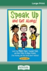 Speak Up and Get Along! : Learn the Mighty Might, Thought Chop, and more Tools to Make Friends, Stop Teasing, and Feel Good about Yourself (16pt Large Print Edition) - Book