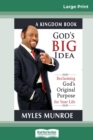 God's Big Idea Tradepaper : Reclaiming Gods Original Purpose for Your Life (16pt Large Print Edition) - Book