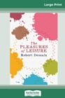 The Pleasures of Leisure (16pt Large Print Edition) - Book