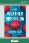 The Weather Obsession (16pt Large Print Edition) - Book