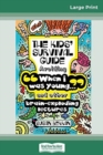 The Kid's Survival Guide : When I was young' and other brain-exploding lectures! (16pt Large Print Edition) - Book