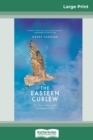 The Eastern Curlew (16pt Large Print Edition) - Book