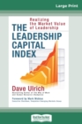 The Leadership Capital Index : Realizing the Market Value of Leadership (16pt Large Print Edition) - Book