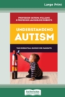 Understanding Autism : The Essential Guide for Parents (16pt Large Print Edition) - Book