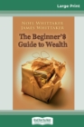 The Beginner's Guide to Wealth (16pt Large Print Edition) - Book