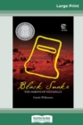 Black Snake : The Daring of Ned Kelly (16pt Large Print Edition) - Book