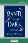 Rants in the Dark : From one tired mama to another (16pt Large Print Edition) - Book